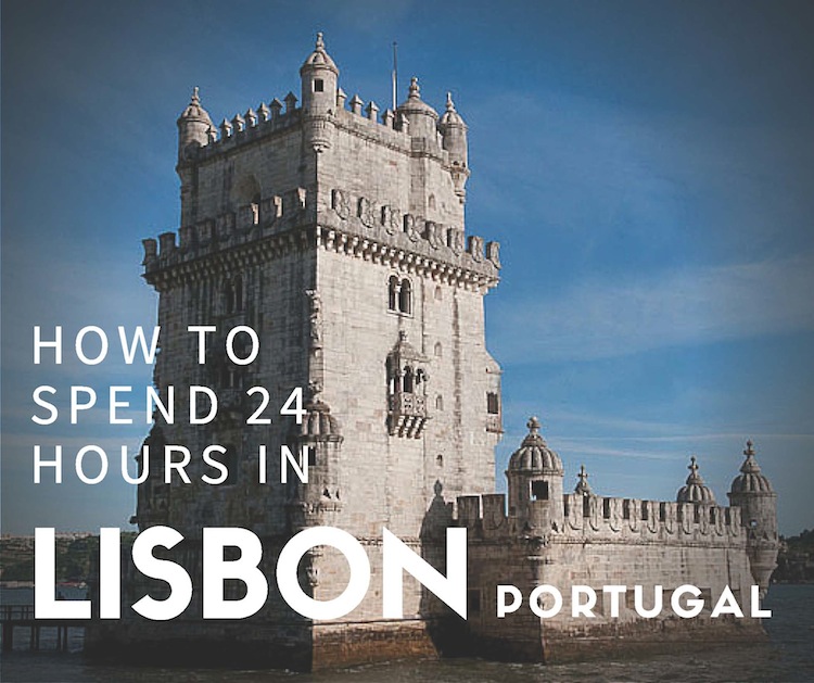 How to Spend 24 hours in Lisbon